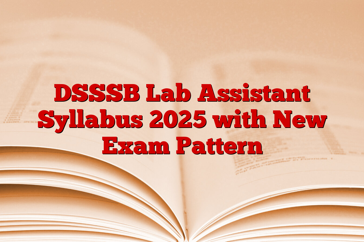 DSSSB Lab Assistant Syllabus 2025 with New Exam Pattern 